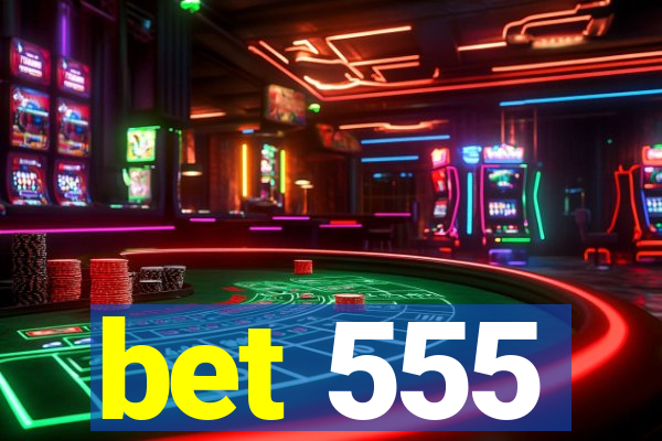 bet 555